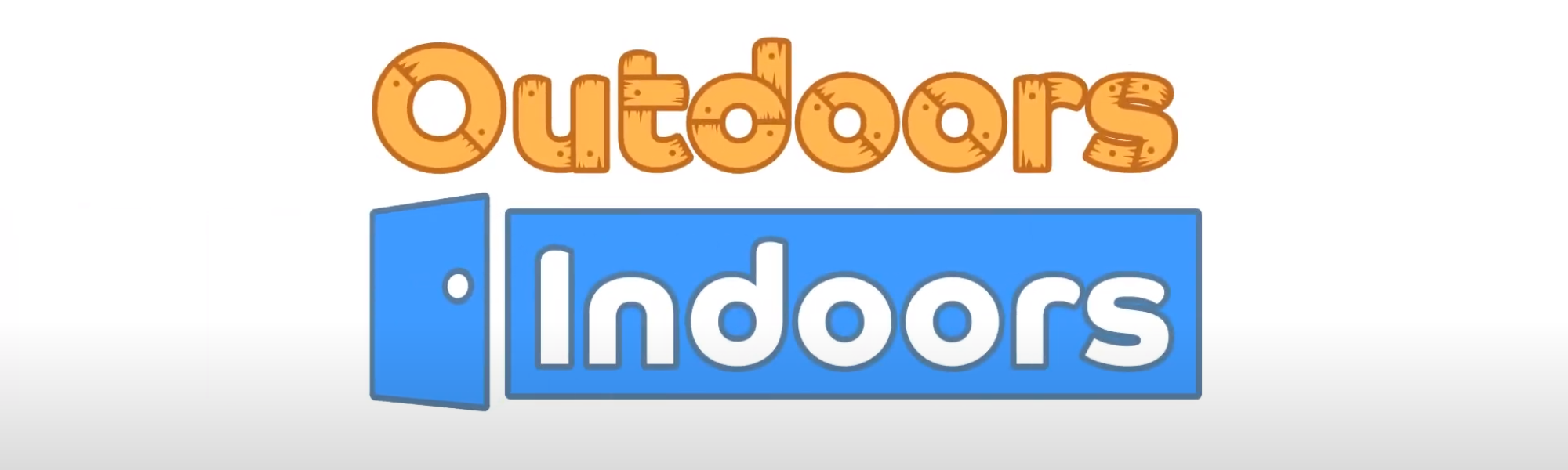 outdoors indoors